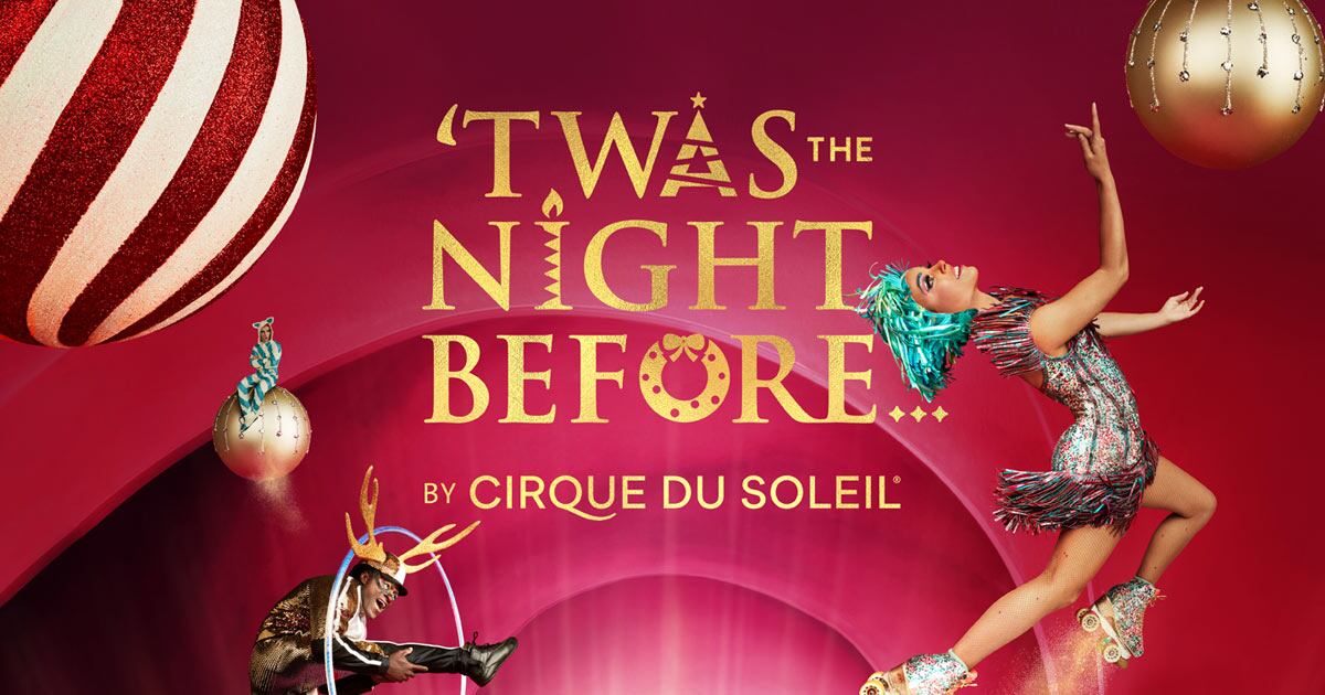 Buy tickets for 'Twas The Night Before - Cirque du Soleil's new